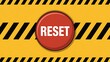 © RafiHasan - Yellow warning button with reset text and black stripes