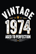 © Raja - Vintage 1974 aged to perfection graphic design celebrating fifty years of existence and milestone birthday