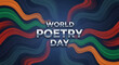 © musaannarabbi007 - Vibrant world poetry day celebration background with colorful waves