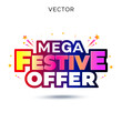 © New concept & ideas - Mega Festive Offer vector logo unit, sale promotional ad, deals discount concept design.