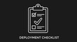 © MAHMUDA  - Clipboard icon with checklist and checkmarks for deployment project management and task completion
