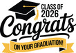 © Neal Bailey - Congratulations graduates vector illustration, Class of 2026 trendy design template with graduation cap and hand drawn typography lettering isolated on white background for ceremony celebration.