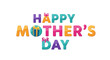© mak - Happy Mothers Day Colorful Text.