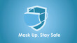 © Rana - mask up stay safe protection sheild mask holds up to signal stop or caution against disease vector.