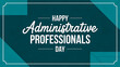 © RISMA  - A graphic design celebrating Administrative Professionals Day with a teal background