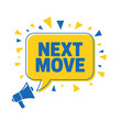© Mili - Yellow speech bubble with NEXT MOVE text and blue megaphone icon on white background