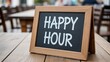 © KASHAN - Happy hour sign on wooden table in cafe restaurant bar promotion concept