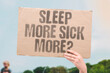 © AndriiKoval - 'Sleep More Sick More?' In population studies excessive sleep duration correlates with higher rates of morbidity and mortality. SLEEP. HEALTH. BODY. SIGNAL. ILLNESS.