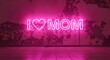© Ganpat - I Love Mom Neon Sign Against a Textured Pink Wall A Heartfelt Tribute