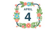 © Oke-STOCK - April 4th calendar date illustration with a colorful floral frame.