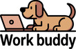 © MdMezbahul - Dog using laptop with work buddy text computer