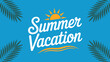 © Peradox - A bright blue background displays the word summer vacation in white script accented by a golden sun and tropical palm leaves high quality professional detailed modern