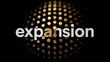 © www.freund-foto.de - Das Wort „expansion' in hellen Buchstaben vor einem goldenen Bokeh-Hintergrund aus Lichtpunkten