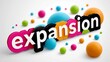 © www.freund-foto.de - Das Wort „expansion' in bunten 3D-Buchstaben mit verschiedenfarbigen Kugeln auf weißem Hintergrund