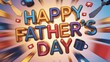 © PAVEL - engaging photo showcasing creative Happy Father’s Day text animations to celebrate fatherhood with style ideal sharing special occasions