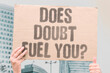 © AndriiKoval - 'Does Doubt Fuel You?' research examines adult doubt measurably converted into personal sustained performance drive. REAL. LIFE. MODERN. HUMAN. MIND.