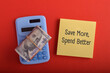 © Mulad Images - Save More Spend Better Concept with Cash and Calculator