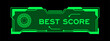 © bankrx - Green color of futuristic hud banner that have word best score on user interface screen on black background