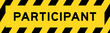 © bankrx - Yellow and black color with line striped label banner with word participant