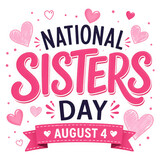 National sisters day august 4th pink typography with hearts and ribbon isolated on transparent background