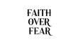 © Hendri - Faith Over Fear text graphic, inspirational quote, typography