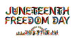 © mstmahmuda - Juneteenth Freedom Day Celebration: Vibrant lettering spells out Juneteenth Freedom Day with small figures dancing within each letter.