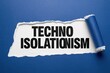 © Prazis Images - Techno Isolationism geopolitical concept revealed on torn paper