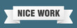 © BHM - nice work ribbon isolated on transparent background. nice work ribbon