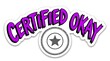 © AlamKarya - Certified Okay Sticker: A vibrant purple sticker featuring the text CERTIFIED OKAY in a stylized, bubbly font above a circular emblem with a star inside.