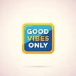 © Jakimen - Good Vibes Only Inspirational Sticky Note.