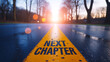 © HASSAN - Next chapter text on road symbolizing new beginnings growth and future opportunities