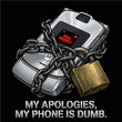 © Reza - Satirical vector illustration of a retro flip phone wrapped in chains and a padlock with the quote My Apologies My Phone Is Dumb, ideal for funny anti-work and corporate burnout t-shirt designs