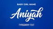 © Ulfi - A vibrant blue banner displays the graceful cursive lettering for the name Aniyah which serves as an inspired choice for parents searching for a beautiful and meaningful title for their newborn