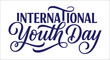 © vector desgins  - International youth day lettering with decorative swirls a dark blue vector illustration on a white background