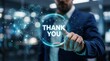 © Sukon - Professional businessman expressing gratitude by touching a futuristic digital interface with a thank you message.
