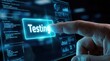 © tanin - A finger touching a glowing TESTING button on a virtual digital interface.
