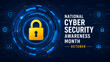 © Sakib - Glowing gold padlock inside HUD circuit board with National Cyber Security Awareness Month text. October data protection and safety banner vector concept. Ideal for privacy campaign headers.
