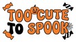 © Shiria - Too cute to spook halloween typography with candy and jack o lantern
