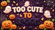 © Sadia - Too cute to spook halloween background with pumpkins and friendly ghosts