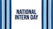 © SALMAAKTER - National intern day illustration with blue and white striped background and bold text