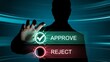 © Asghar - Business approval concept with professional selecting approve or reject for digital decision making