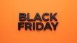 © MSTHIRAMONY - Black friday text made of 3d letters on an orange background