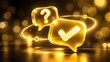 © Pesek Studio - Golden glowing speech bubbles with question and check marks representing faq problem solving and correct answers