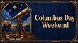 © Creative Mind - Columbus day weekend vintage telescope illustration with starry sky background