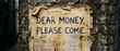 © DESI - Handwritten Note on Brick Wall Dear Money Please Come