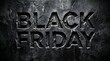 © BALAL - Black friday text written in bold metallic letters against a dark and gritty textured stone background surface