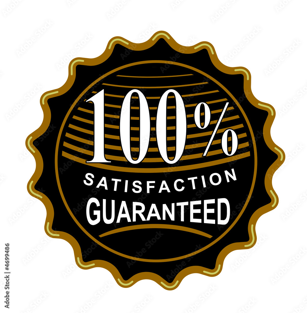 100% satisfaction guaranteed 100% satisfaction guaranteed