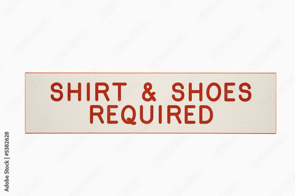Shirt and shoes required. Shirt and shoes required.