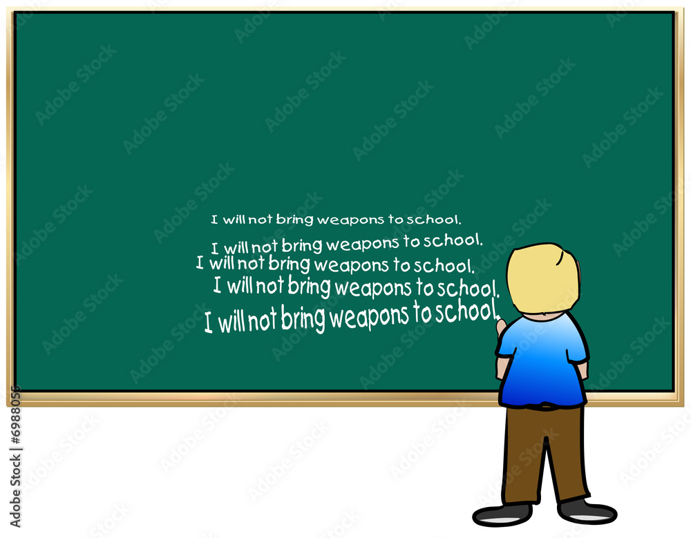I will not bring weapons to school I will not bring weapons to school