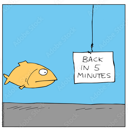 Back in 5 minutes